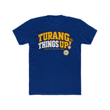 Turang Things Up! Graphic T-Shirt