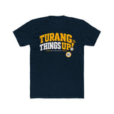Turang Things Up! Graphic T-Shirt