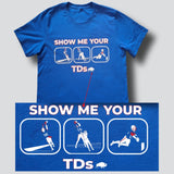 Show Me Your TDs - Blue and Red
